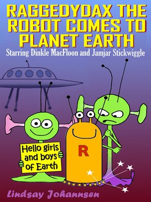 cover image of Raggedydax the Robot Comes to Planet Earth